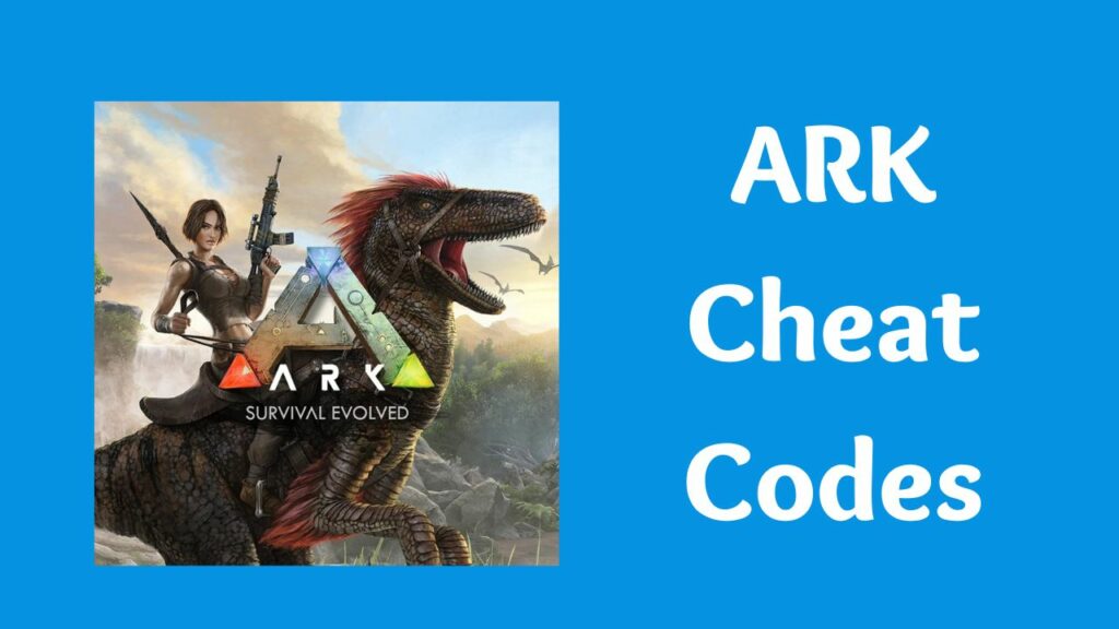 ARK Cheat Codes