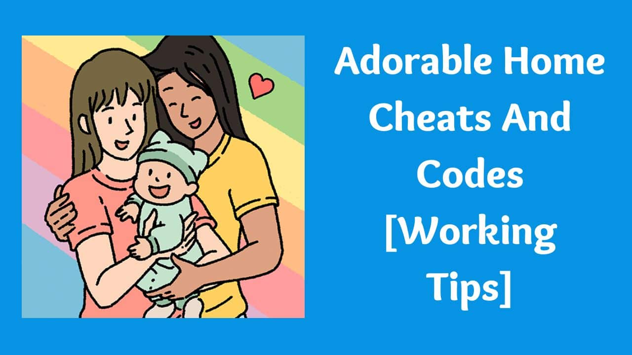 Adorable Home Cheats And Codes