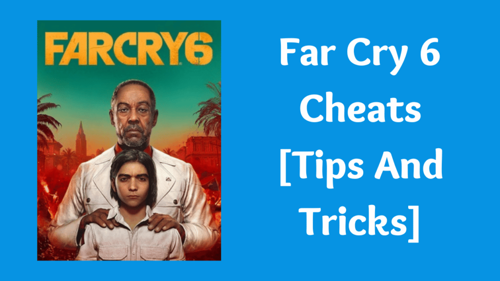 Far Cry 6 Cheats