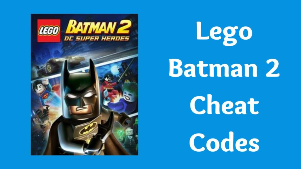 Lego Batman 2 Cheat Codes