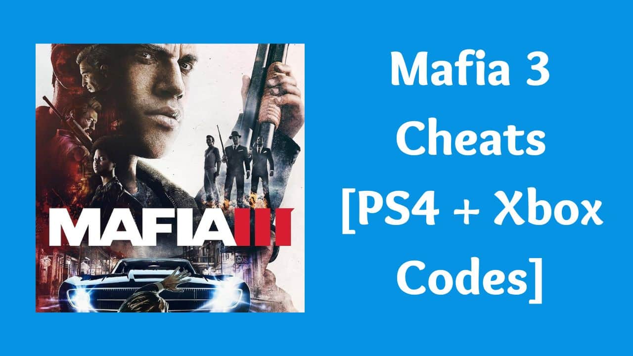 mafia-3-cheats-2022-ps4-xbox-one-codes
