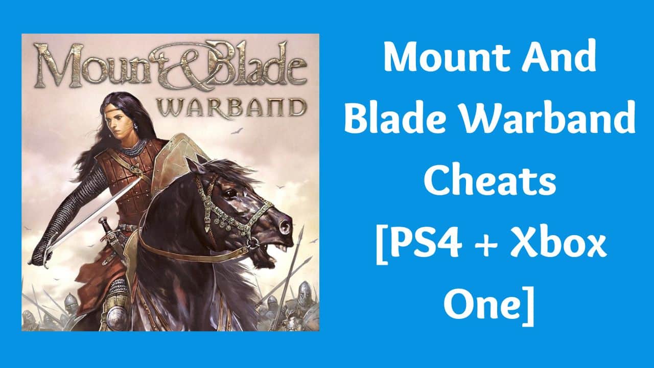Mount And Blade Warband Cheats