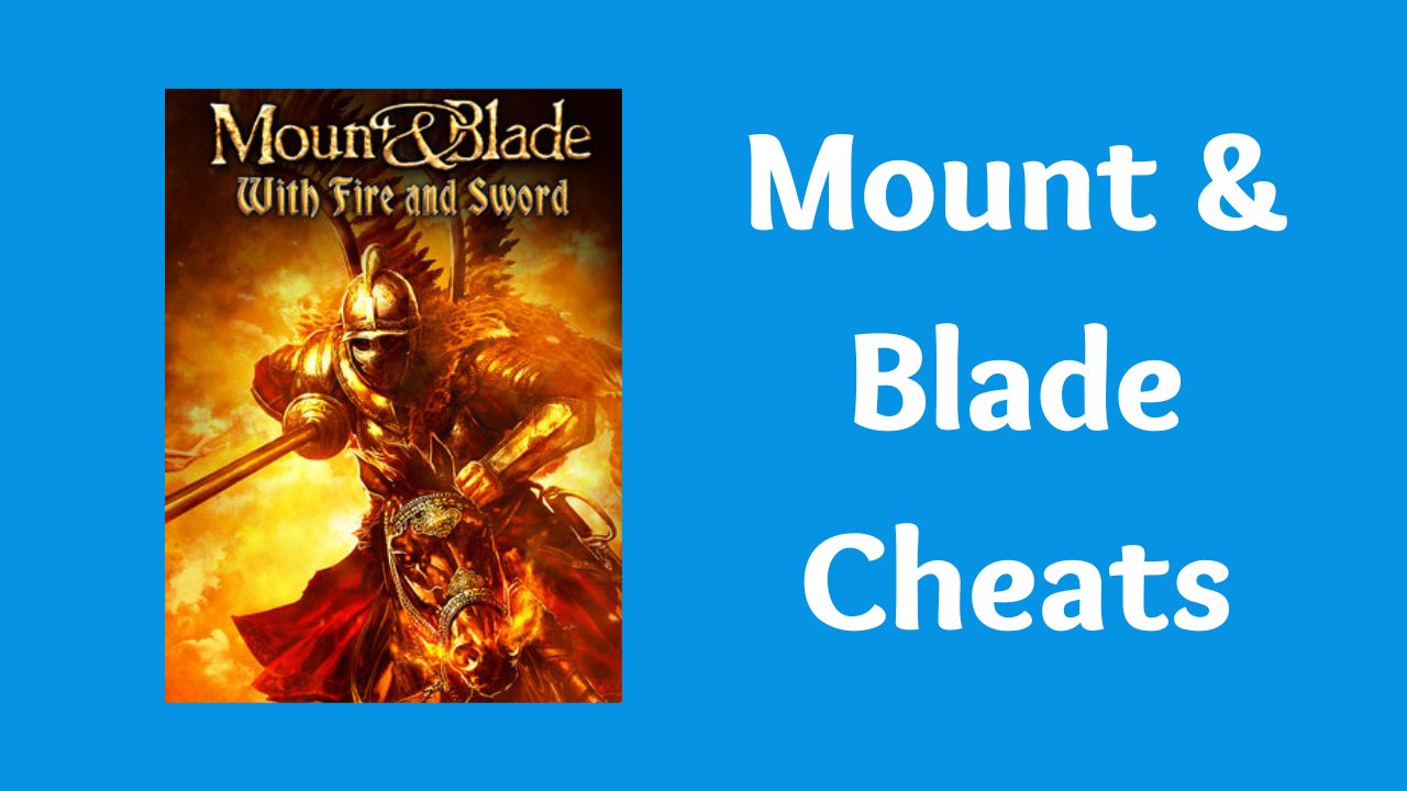 Mount And Blade With Fire And Sword Cheats