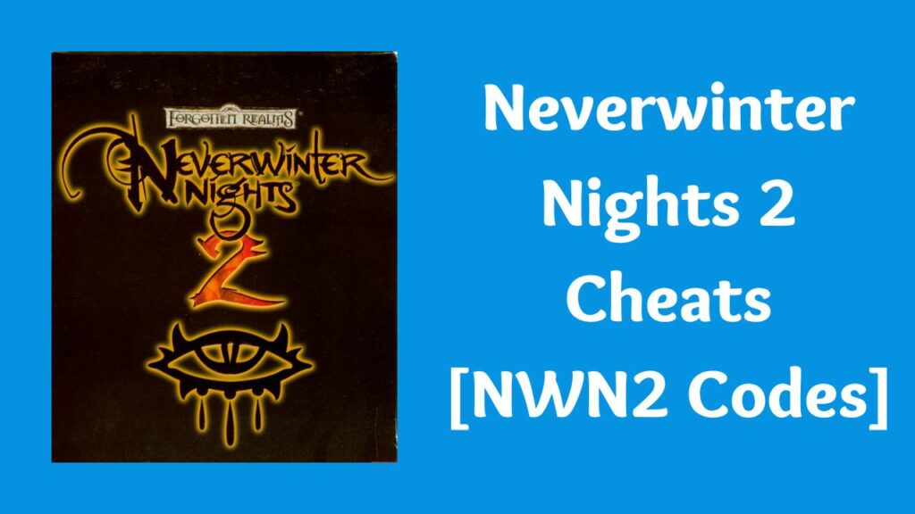 Neverwinter Nights 2 Cheats