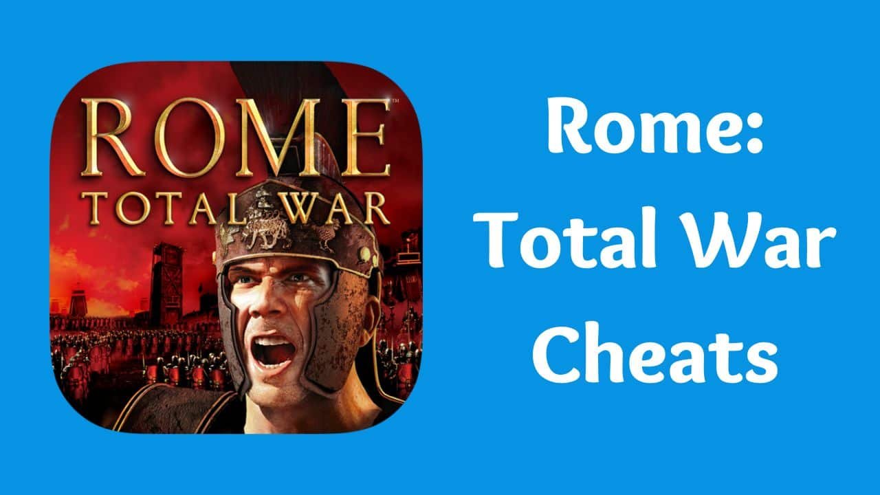 Rome Total War Cheats