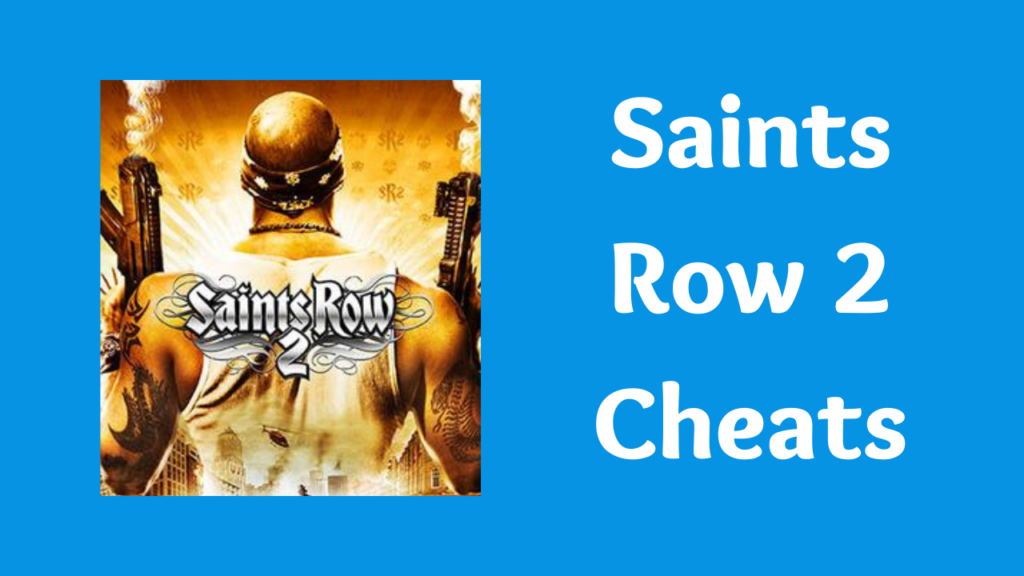 Saints Row 2 Cheats